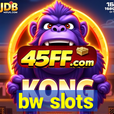 bw slots